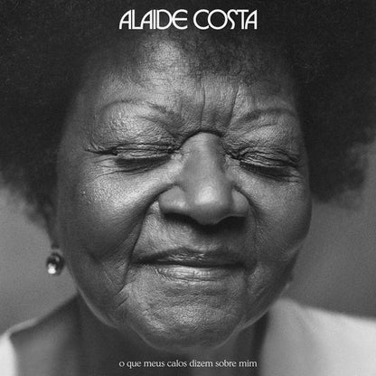 Alaide Costa - O Que Meus Calos Dizem Sobre Mim ビニールレコード