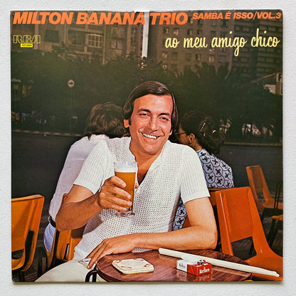 Milton Banana Trio — Ao Meu Amigo Chico (Samba É Isso Vol. 3) (LP Vinyl Record, used)