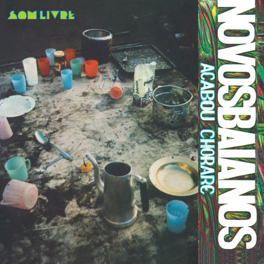 Os Novos Baianos - Acabou Chorare ビニールレコード